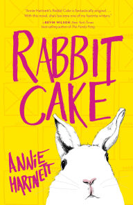 Title: Rabbit Cake, Author: Annie Hartnett