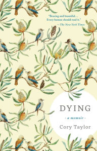 Title: Dying: A Memoir, Author: Cory Taylor