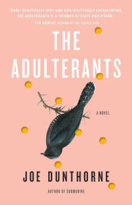 Title: The Adulterants, Author: Joe Dunthorne