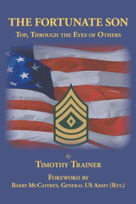 Title: The Fortunate Son: Top, Through the Eyes of Others, Author: Timothy Trainer
