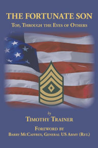 Title: The Fortunate Son: Top, Through the Eyes of Others, Author: Timothy Trainer