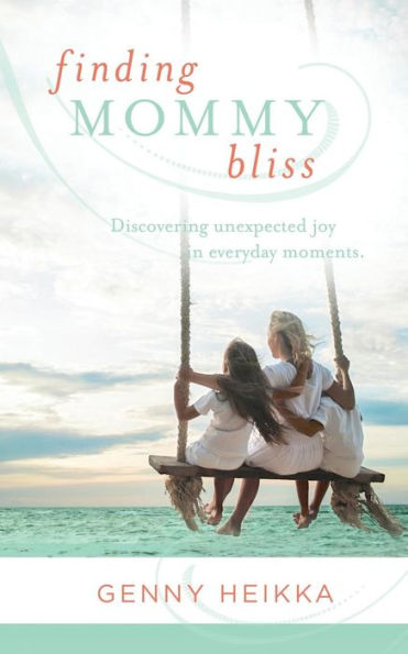 Finding Mommy Bliss: Discovering Unexpected Joy in Everyday Moments