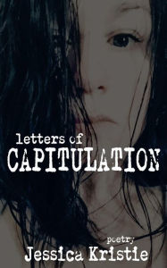 Title: Letters of Capitulation, Author: Jessica Kristie