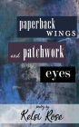 Paperback Wings and Patchwork Eyes