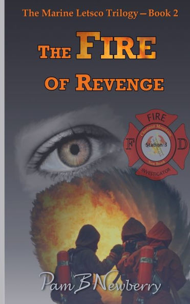 The Fire of Revenge: The Marine Letsco Trilogy - Book 2