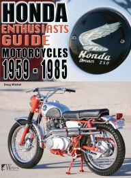 Title: Honda Motorcycles 1959-1985: Enthusiasts Guide, Author: Doug Mitchel