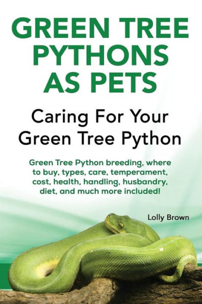 Green Tree Pythons as Pets: Green Tree Python breeding, where to buy, types, care, temperament, cost, health, handling, husbandry, diet, and much more included! Caring For Your Green Tree Python