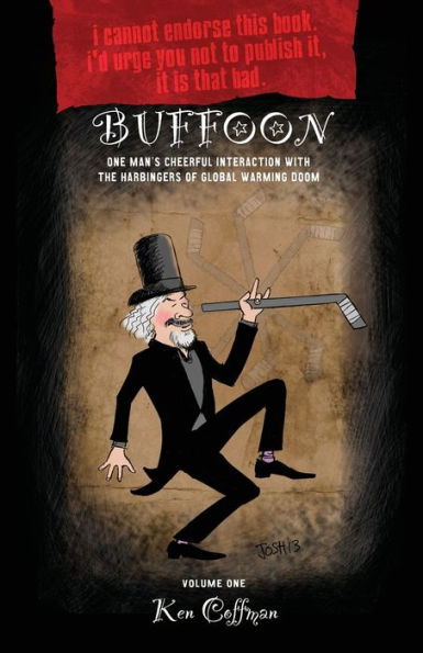 Buffoon: One Man's Cheerful Interaction with the Harbingers of Global Warming Doom