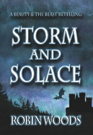 Books downloader online Storm and Solace: A Beauty & the Beast Retelling 9781941077412 FB2 RTF PDF by Robin Woods