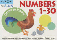 Title: Grow to Know Numbers 1 Thru 30, Author: Kumon Publishing