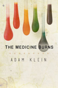 Title: Medicine Burns, Author: Adam Klein