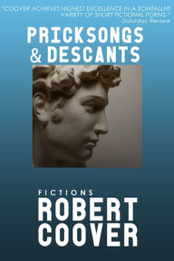 Title: Pricksongs and Descants, Author: Robert Coover
