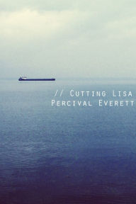 Title: Cutting Lisa, Author: Percival Everett