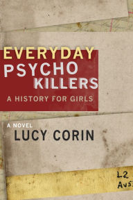 Title: Everyday Psychokillers: A History for Girls, Author: Lucy Corin