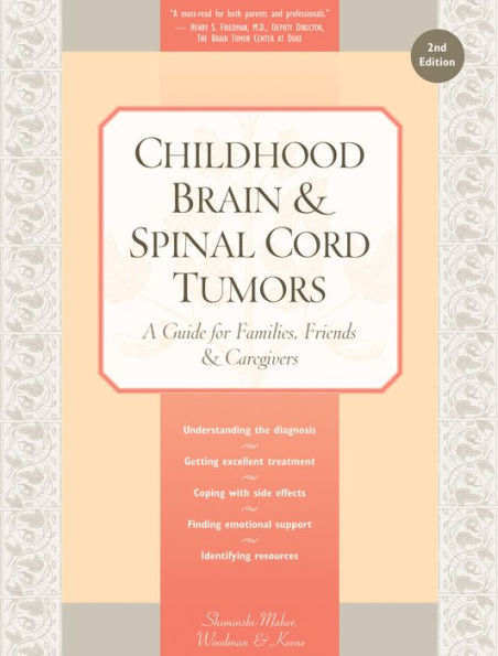 Childhood Brain & Spinal Cord Tumors: A Guide for Families, Friends & Caregivers