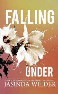 Title: Falling Under, Author: Jasinda Wilder
