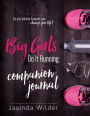 Big Girls Do It Running Companion Journal