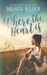 Title: Where The Heart Is, Author: Jasinda Wilder