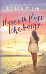 Title: There's No Place Like Home, Author: Jasinda Wilder