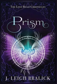 Title: Prism, Author: J Leigh Bralick