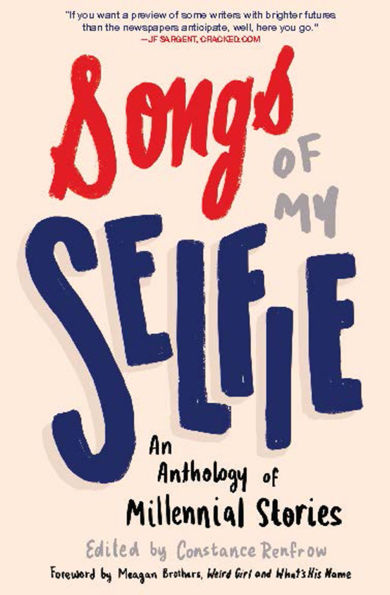 Songs of My Selfie: An Anthology Millennial Stories