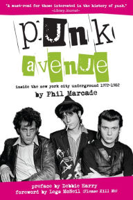 Title: Punk Avenue: Inside the New York City Underground, 1972-1982, Author: Phil Marcade