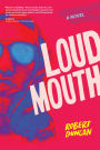Loudmouth: A Novel