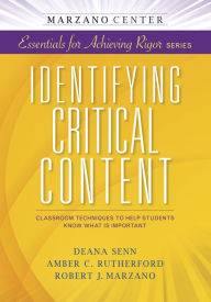Title: Identifying Critical Content: Classroom Techniques to Help Students Know What is Important, Author: Deana Senn