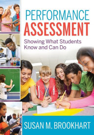 Title: Performance Assessment: Showing What Students Know and Can Do, Author: Susan M. Brookhart