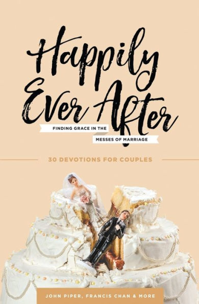 Happily Ever After: Finding Grace the Messes of Marriage