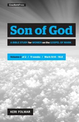 Son of God (Vol 2): A Bible Study for Women on the Gospel of Mark