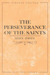 Title: The Perseverance of the Saints, Author: John Owen