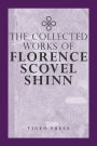 The Complete Works Of Florence Scovel Shinn