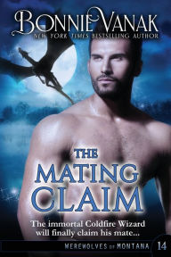 Title: The Mating Claim: Werewolves of Montana Book 14, Author: Bonnie Vanak