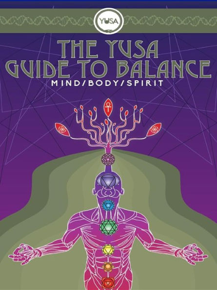 The YUSA Guide To Balance:: Mind Body Spirit