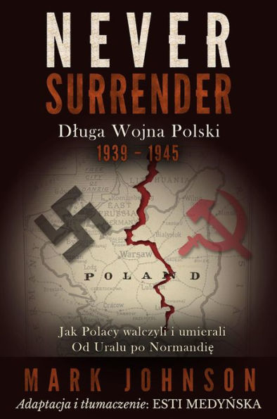 Never Surrender: D?uga Wojna Polski