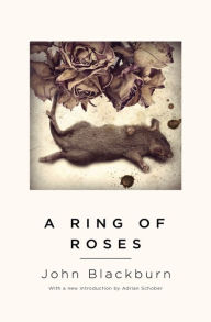 Title: A Ring of Roses, Author: John Blackburn