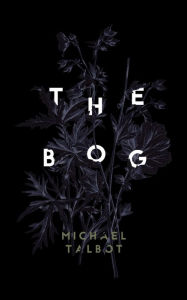 Title: The Bog, Author: Michael Talbot