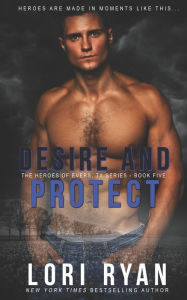 Title: Desire and Protect: a small town romantic suspense novel, Author: Lori Ryan