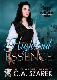 Title: Highland Essence: Highland Treasures Book Two, Author: C A Szarek