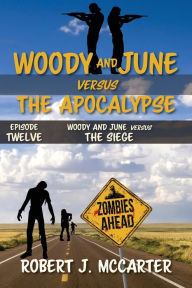 Title: Woody and June versus the Siege, Author: Robert J McCarter