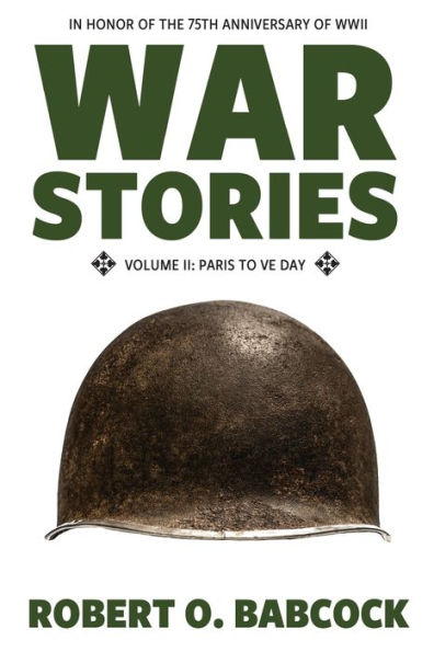 War Stories Volume II: Paris to VE Day