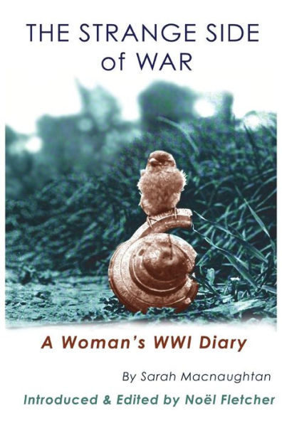 The Strange Side of War: A Woman's WWI Diary