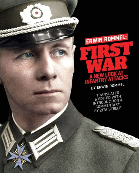 Erwin Rommel First War: A New Look at Infantry Attacks: