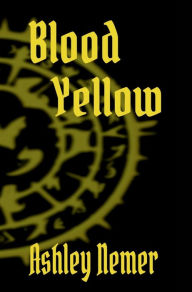 Title: Blood Yellow, Author: Ashley Nemer