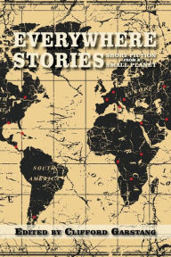 Title: Everywhere Stories: Short Fiction from a Small Planet, Author: Clifford Garstang