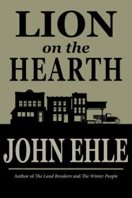 Title: Lion on the Hearth, Author: John Ehle