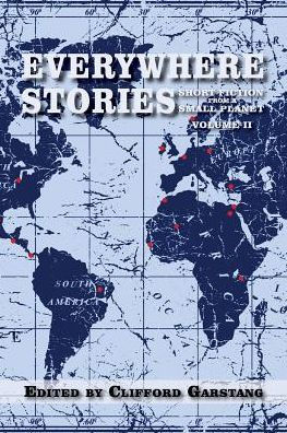 Everywhere Stories: Short Fiction from a Small Planet, Volume II
