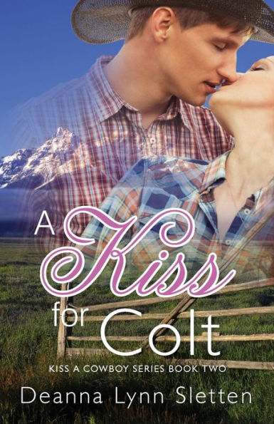 A Kiss for Colt (Kiss a Cowboy Series Book Two)