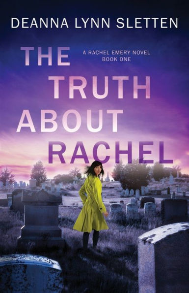 The Truth About Rachel: A Rachel Emery Novel, Book One